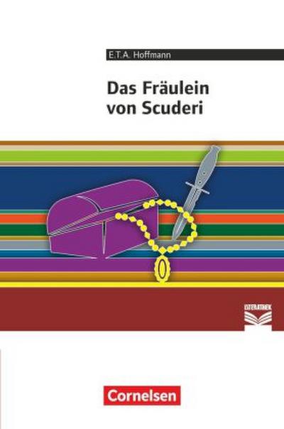 Cornelsen Literathek - Textausgaben - Das Fräulein von Scuderi - Empfohlen für das 8.-10. Schuljahr - Textausgabe - Text - Erläuterungen - Materialien