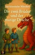 Die zwei Brüder und der mutige Drache