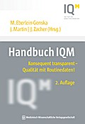 Handbuch IQM: Konsequent transparent - Qualität mit Routinedaten! (Jahrbuch Qualitätsmedizin)