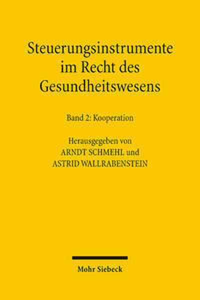 Steuerungsinstrumente im Recht des Gesundheitswesens
