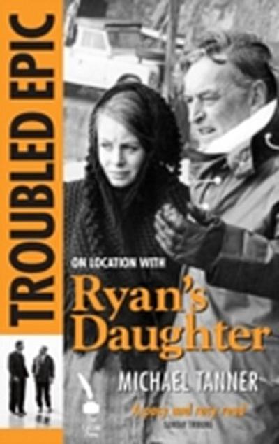Troubled Epic: The Making of ’Ryan’s Daughter’