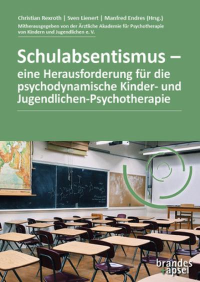 Schulabsentismus - eine Herausforderung für die psychodynamische Kinder- und Jugendlichen-Psychotherapie