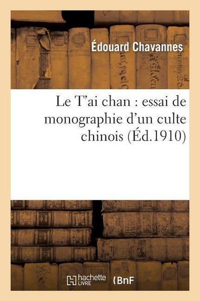 Le t’Ai Chan: Essai de Monographie d’Un Culte Chinois