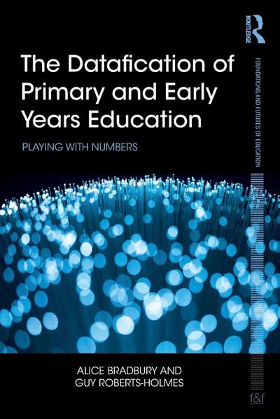 The Datafication of Primary and Early Years Education