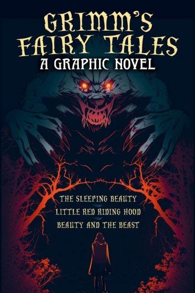 Grimm’s Fairy Tales: A Graphic Novel