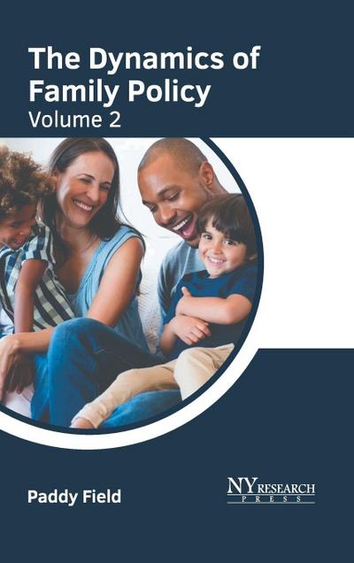 The Dynamics of Family Policy: Volume 2