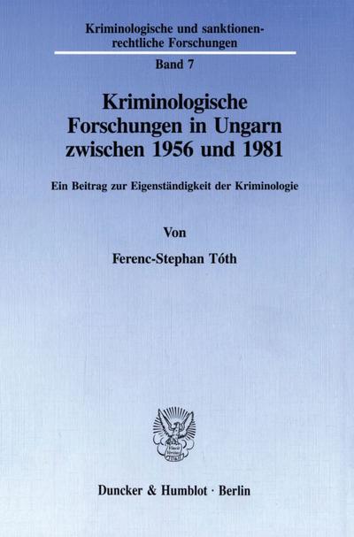 Kriminologische Forschungen in Ungarn zwischen 1956 und 1981.