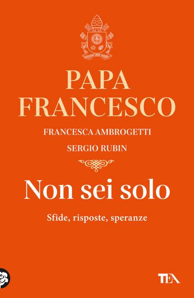 Non sei solo. Sfide, risposte, speranze