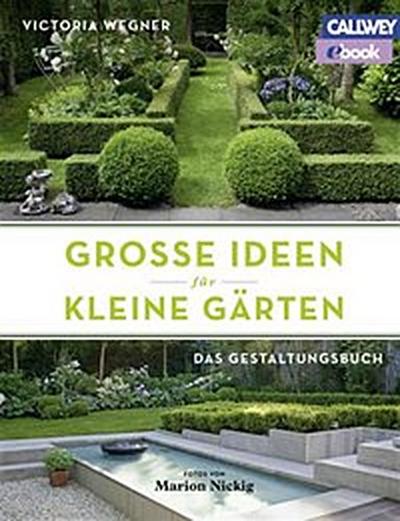 Große Ideen für kleine Gärten – eBook