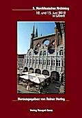 5. Norddeutscher Archivtag 12. und 13. Juni 2012 in Lübeck