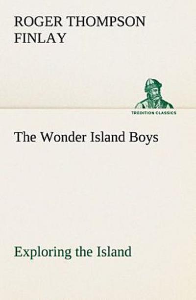 The Wonder Island Boys: Exploring the Island