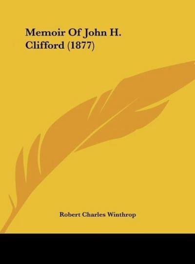 Memoir Of John H. Clifford (1877)