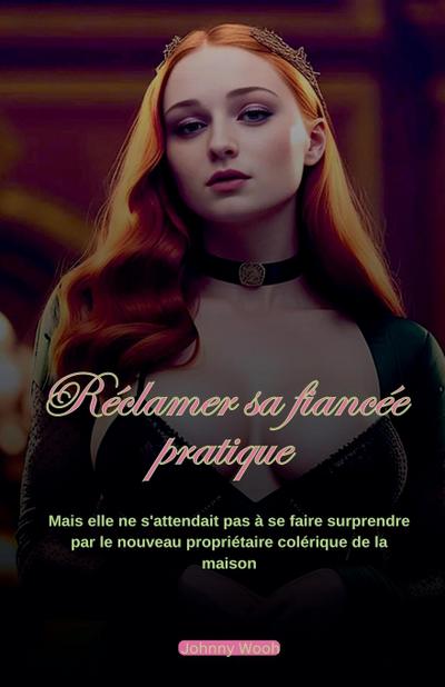 Wooh, J: Réclamer sa fiancée pratique