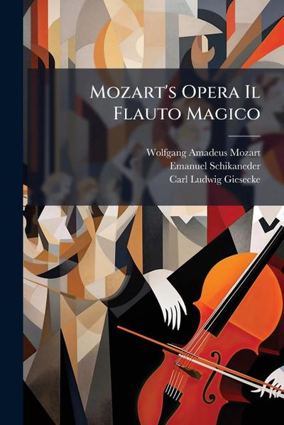 Mozart’s Opera Il Flauto Magico