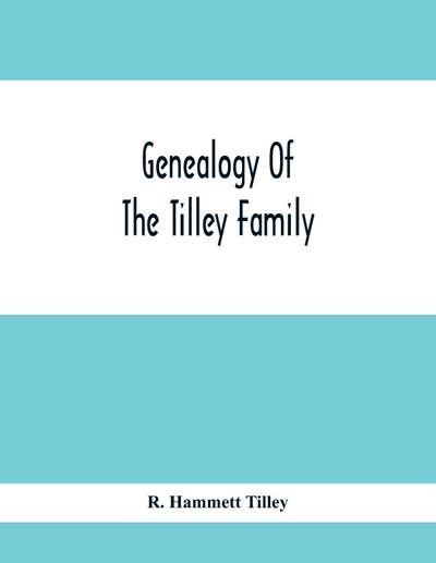 Genealogy Of The Tilley Family