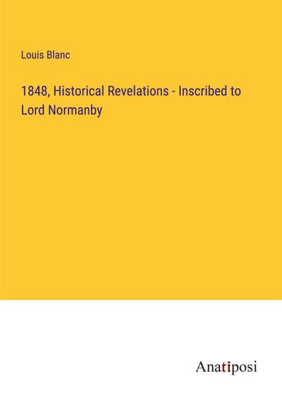 1848, Historical Revelations - Inscribed to Lord Normanby