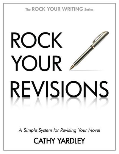 Rock Your Revisions: A Simple System for Revising Your Novel (Rock Your Writing, #2)