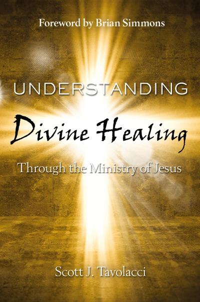 Understanding Divine Healing Through the MInistry of Jesus