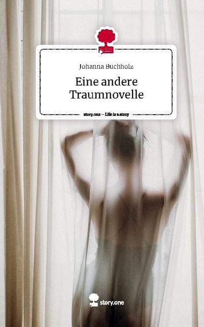 Eine andere Traumnovelle. Life is a Story - story.one