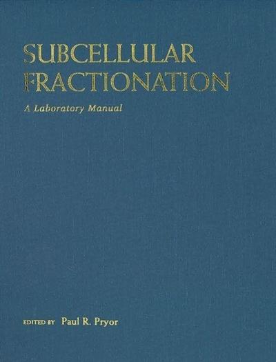 Subcellular Fractionation: A Laboratory Manual