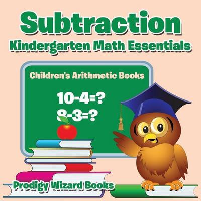 Subtraction Kindergarten Math Essentials Children’s Arithmetic Books