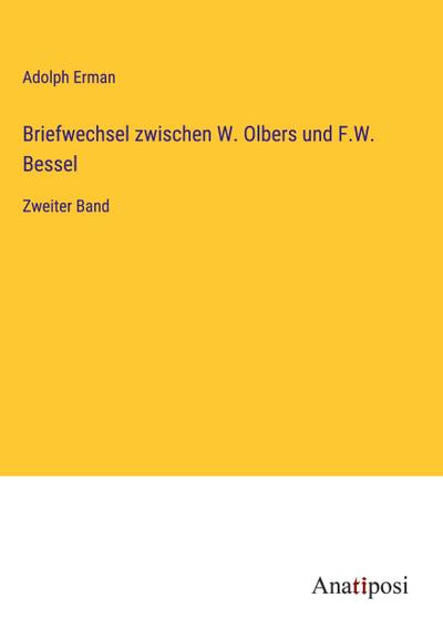Briefwechsel zwischen W. Olbers und F.W. Bessel