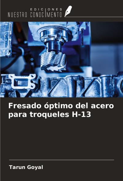 Fresado óptimo del acero para troqueles H-13