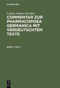Ludwig Andreas Buchner: Commentar zur Pharmacopoea Germanica mit verdeutschtem Texte. Band 2, Teil 2