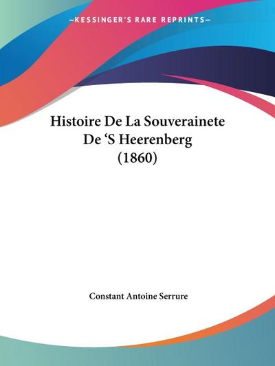 Histoire De La Souverainete De ’S Heerenberg (1860)