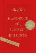 Baedeker’s Handbuch für Schnellreisende: »Manche nehmen auch ein eigenes Waschbecken mit!« (DuMont Welt - Menschen - Reisen)