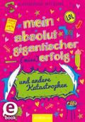 Mein absolut gigantischer (Miss)Erfolg und andere 