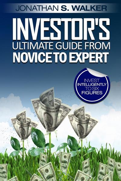 Stock Market Investing For Beginners - Investor’s Ultimate Guide From Novice to Expert