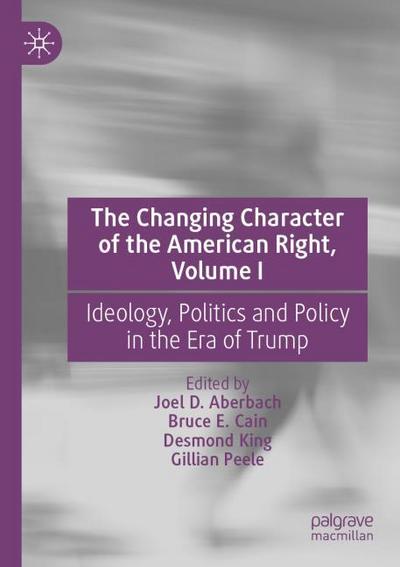 The Changing Character of the American Right, Volume I