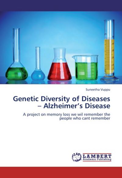 Genetic Diversity of Diseases - Alzheimer’s Disease