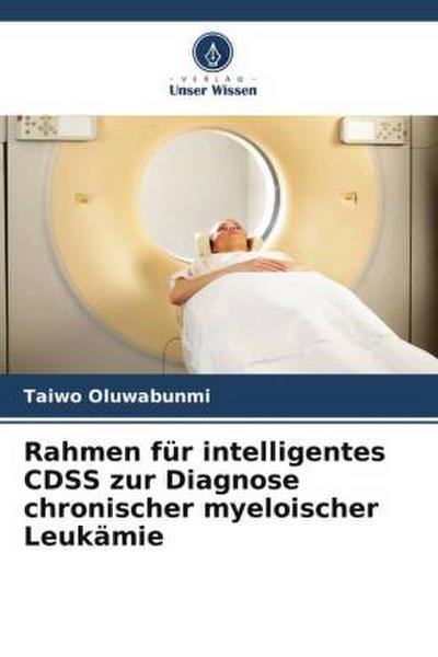 Rahmen für intelligentes CDSS zur Diagnose chronischer myeloischer Leukämie