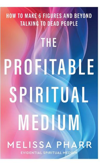 The Profitable Spiritual Medium