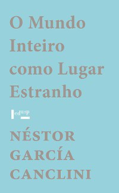 O Mundo Inteiro como Lugar Estranho