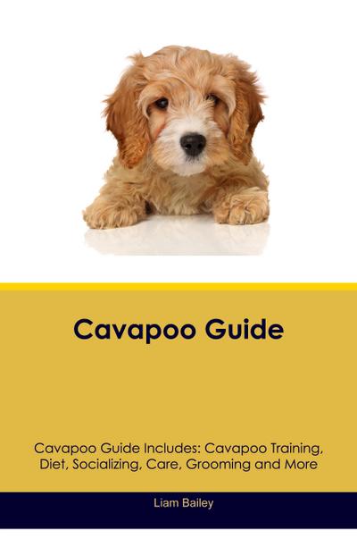 Cavapoo Guide  Cavapoo Guide Includes