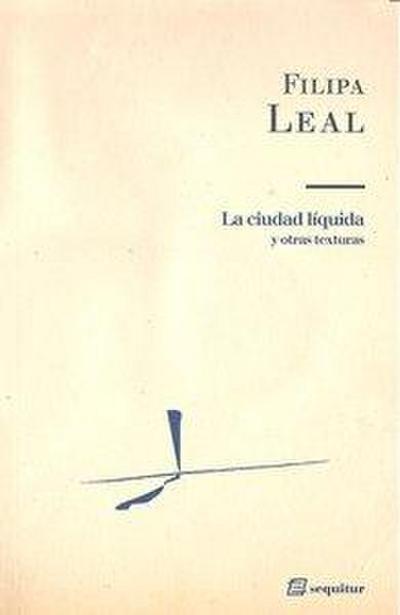 La ciudad líquida : y otras texturas