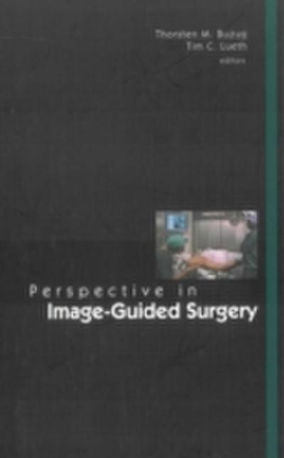Perspectives In Image-guided Surgery - Proceedings Of The Scientific Workshop On Medical Robotics, Navigation And Visualization