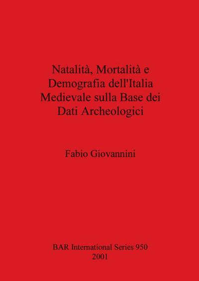 Natalità, Mortalità e Demografia dell’Italia Medievale sulla Base dei Dati Archeologici