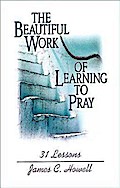 The Beautiful Work of Learning to Pray
