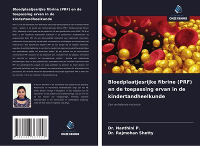 Bloedplaatjesrijke fibrine (PRF) en de toepassing ervan in de kindertandheelkunde