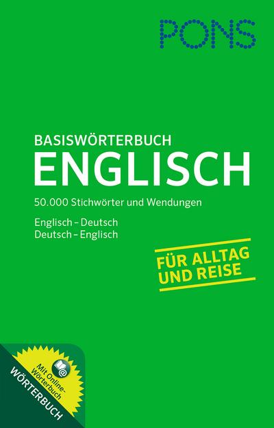 PONS Basiswörterbuch Englisch: Englisch - Deutsch / Deutsch - Englisch. Mit Online-Wörterbuch.