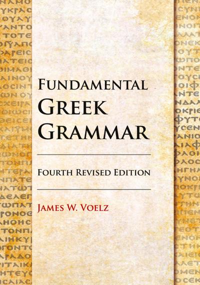 Fundamental Greek Grammar - 4th Revised Edition