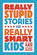 Really Stupid Stories for Really Smart Kids
