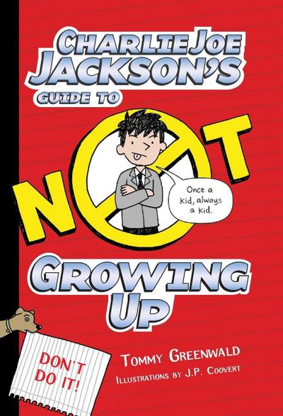 Charlie Joe Jackson’s Guide to Not Growing Up
