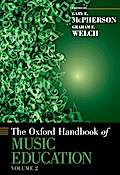 The Oxford Handbook of Music Education, Volume 2