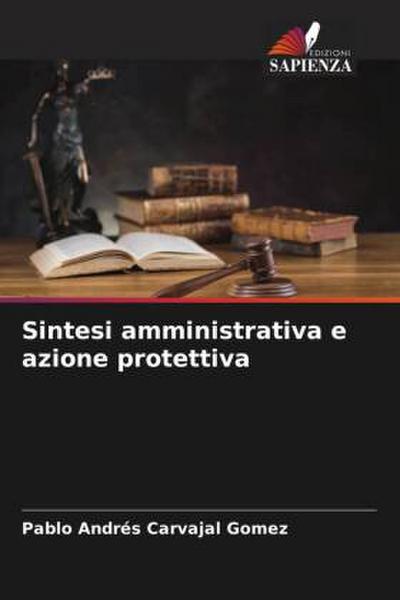 Sintesi amministrativa e azione protettiva