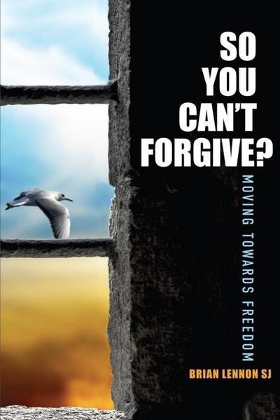 So You Can’t Forgive
